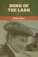 Song of the Lark di Willa Cather edito da Bibliotech Press