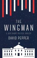 The Wingman di David Pepper edito da St. Helena Press