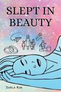 Slept in Beauty di Darla Kim edito da Page Publishing, Inc.