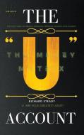 The "U" Account di Richard Steady edito da XULON PR