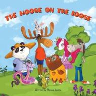 The Moose on the Loose di Alyssa Ionita edito da Strategic Book Publishing