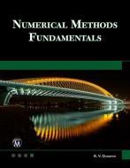 Numerical Methods Fundamentals di R. V. Dukkipati edito da MERCURY LEARNING & INFORMATION
