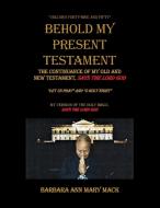 Behold My Present Testament: The Continu di BARBARA ANN MA MACK edito da Lightning Source Uk Ltd