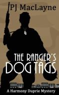 THE RANGER'S DOG TAGS di P.J. MACLAYNE edito da LIGHTNING SOURCE UK LTD