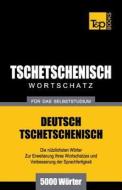 Tschetschenischer Wortschatz Fur Das Selbststudium - 5000 Worter di Andrey Taranov edito da T&p Books