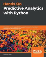 Hands-On Predictive Analytics with Python di Alvaro Fuentes edito da Packt Publishing