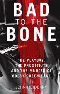 Bad To The Bone di John Heidenry edito da John Blake Publishing Ltd