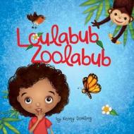 Loulabub Zoolabub di Kenny Dowling edito da SPIDERWIZE