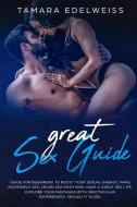 Great Sex Guide di Edelweiss Tamara Edelweiss edito da Alexangel Ltd