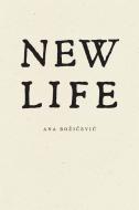 New Life di Bozi&269, Ana evic edito da WAVE BOOKS