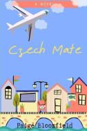 Czech Mate: His World Is about to Be Turned Upside Down di Paige Bloomfield edito da LIGHTNING SOURCE INC