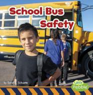 School Bus Safety di Sarah L. Schuette edito da PEBBLE BOOKS