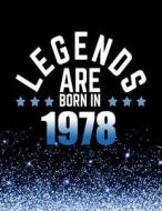 Legends Are Born in 1978: Birthday Notebook/Journal for Writing 100 Lined Pages, Year 1978 Birthday Gift for Men, Keepsake (Blue & Black) di Kensington Press edito da Createspace Independent Publishing Platform