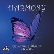 Harmony di Wendy J. Marais edito da Balboa Press