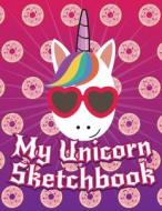 My Unicorn Sketchbook: 8.5 X 11 Blank Unlined Sketchbooks to Doodle in V20 di Dartan Creations edito da Createspace Independent Publishing Platform