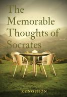 The Memorable Thoughts of Socrates di Xenophon edito da Les prairies numériques