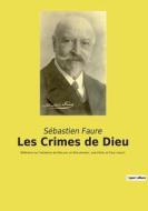 Les Crimes de Dieu di Sébastien Faure edito da Culturea