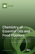 Chemistry of Essential Oils and Food Flavours edito da MDPI AG