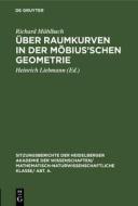 Ber Raumkurven in Der M Bius'schen Geometrie di Richard M. Hlbach edito da Walter de Gruyter