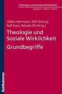 Theologie und Soziale Wirklichkeit. Grundbegriffe edito da Kohlhammer W.