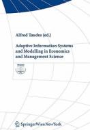 Adaptive Information Systems and Modelling in Economics and Management Science edito da Springer