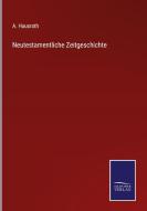 Neutestamentliche Zeitgeschichte di A. Hausrath edito da Salzwasser-Verlag