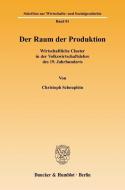 Der Raum der Produktion di Christoph Scheuplein edito da Duncker & Humblot GmbH