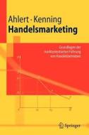 Handelsmarketing di Dieter Ahlert, Peter Kenning edito da Springer-verlag Berlin And Heidelberg Gmbh & Co. Kg