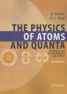 The Physics of Atoms and Quanta di Hermann Haken, Hans Christoph Wolf edito da Springer Berlin Heidelberg