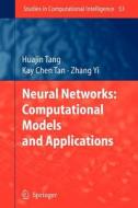Neural Networks: Computational Models and Applications di Kay Chen Tan, Huajin Tang, Zhang Yi edito da Springer Berlin Heidelberg