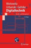 Digitaltechnik: Ein Lehr- Und Ubungsbuch di Roland Woitowitz, Klaus Urbanski, Winfried Gehrke edito da Springer