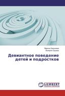 Deviantnoe povedenie detej i podrostkov di Marina Alexeeva, Valeriya Ershova edito da LAP Lambert Academic Publishing