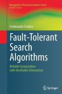 Fault-Tolerant Search Algorithms di Ferdinando Cicalese edito da Springer Berlin Heidelberg