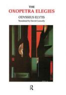 Oxopetra Elegies di David Connolly, Odysseas Elytes edito da Harwood-Academic Publishers