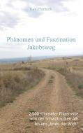 Phänomen und Faszination Jabobsweg di Kurt Eberhardt edito da Books on Demand