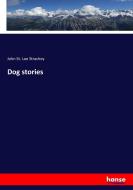 Dog stories di John St. Loe Strachey edito da hansebooks