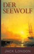 Der Seewolf di Jack London, Erwin Magnus (Übersetzer) edito da Books on Demand