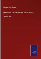 Handbuch zur Geschichte der Litteratur di Friedrich Von Raumer edito da Salzwasser-Verlag