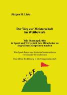 Der Weg zur Meisterschaft im Wettbewerb di Jürgen H. Lietz edito da Books on Demand