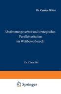Abstimmungsverbot und strategisches Parallelverhalten im Wettbewerbsrecht di Carsten Witter edito da Deutscher Universitätsverlag