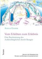 Vom Erlebten zum Erlebnis di Anselm Geserer edito da Tectum Verlag