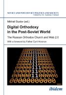 Digital Orthodoxy in the Post-Soviet World. The Russian Orthodox Church and Web 2.0 di Mikhail Suslov edito da ibidem