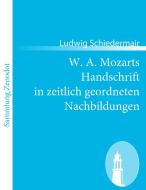 W. A. Mozarts Handschrift in zeitlich geordneten Nachbildungen di Ludwig Schiedermair edito da Contumax