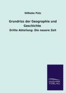 Grundriss der Geographie und Geschichte di Wilhelm Pütz edito da TP Verone Publishing