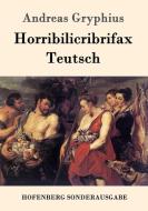 Horribilicribrifax Teutsch di Andreas Gryphius edito da Hofenberg
