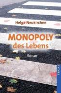 Monopoly des Lebens di Helga Neukirchen edito da TRIGA