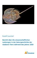 Bericht über die wissenschaftlichen Leistungen in der Naturgeschichte der niederen Tiere während des Jahres 1859 di Rudolf Leuckart edito da Literaricon Verlag UG