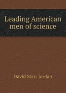 Leading American Men Of Science di David Starr Jordan edito da Book On Demand Ltd.