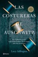 Las Costureras de Auschwitz di Lucy Adlington edito da PLANETA PUB