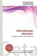 Altlandsberger Kleinbahn edito da Betascript Publishing